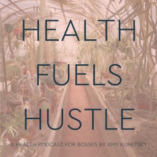 Health Fuels Hustle