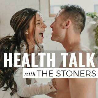 Health Talk With The Stoners