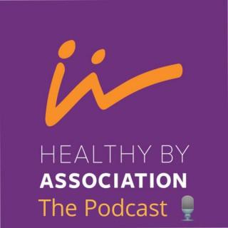 Healthy By Association Podcast