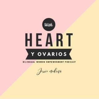 Heart y Ovarios by Jessie Medina