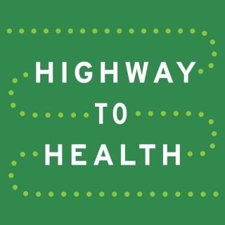 Highway to Health Podcast