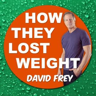 How They Lost Weight: Interviews with People Who've Lost Weight and Kept It Off