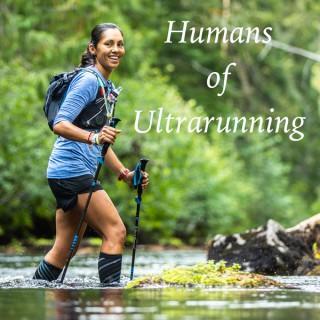 Humans of Ultrarunning