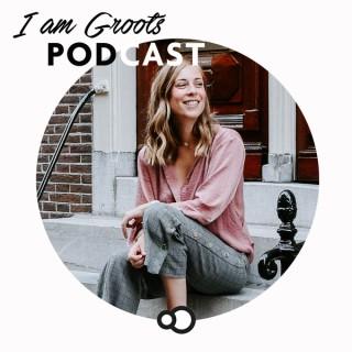 I am Groots Podcast