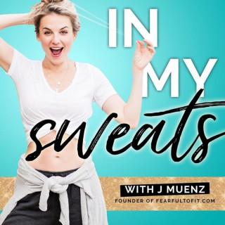 In My Sweats Podcast with J Muenz
