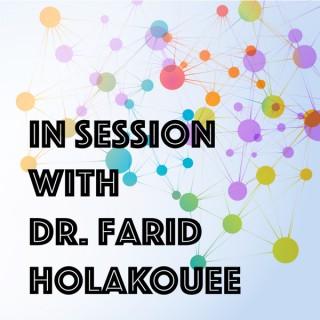 In Session with Dr. Farid Holakouee