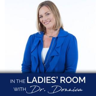 In the Ladies' Room with Dr. Donnica