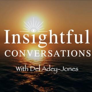 Insightful Conversations with Del Adey-Jones
