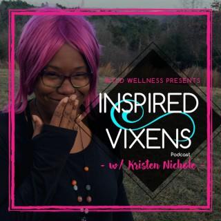 Inspired Vixens Podcast: Creativity | Intention | Self-Discovery