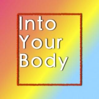 Into Your Body