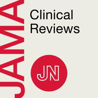 JAMA Clinical Reviews: Interviews about ideas & innovations in medicine, science & clinical practice. Listen & earn CME credi