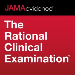 JAMAevidence The Rational Clinical Examination: Using Evidence to Improve Care