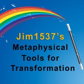 Jim1537's Metaphysical Tools for Transformation