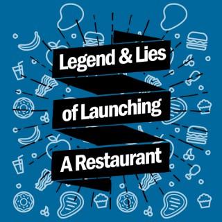 Legends and Lies of Launching a Restaurant