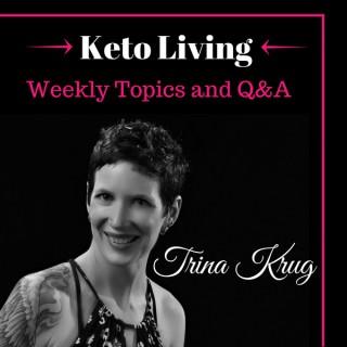 Keto Living Podcast with Trina Krug