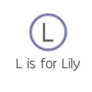 L is for Lily