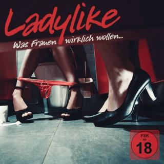 LADYLIKE - Die Podcast-Show: Der Talk über Sex, Liebe & Erotik