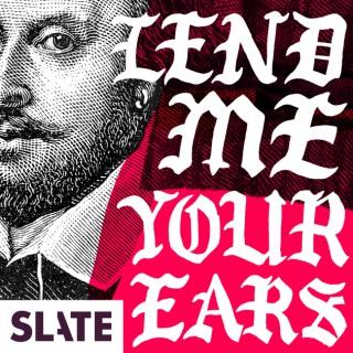 Lend Me Your Ears | A Podcast About Shakespeare and Modern Politics