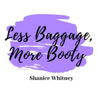 Less Baggage, More Booty