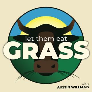 Let Them Eat Grass