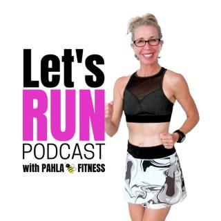 Let's RUN Podcast with Pahla B Fitness