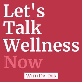 Let's Talk Wellness Now