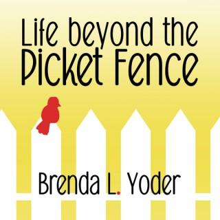 Life Beyond the Picket Fence Podcast