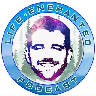 Life Enchanted Podcast