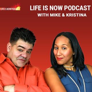 Life Is Now Podcast series
