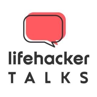 Lifehacker Talks