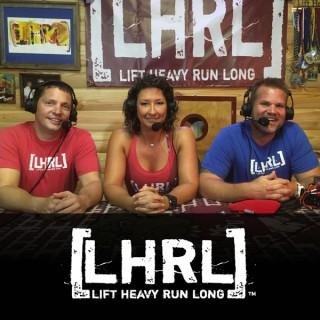 Lift Heavy Run Long Podcast - Inspire. Be Inspired.