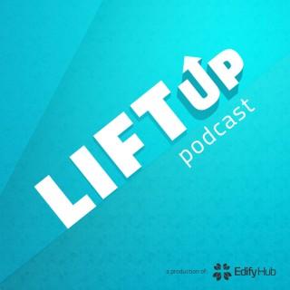 Lift Up Podcast | by Edify Hub to encourage Christian growth