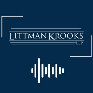 Littman Krooks Podcast