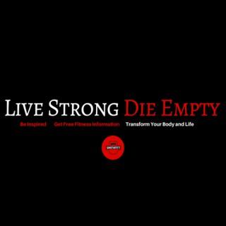 Live Strong Die Empty