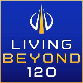 Living Beyond 120