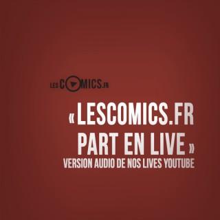 LesComics.fr part en live
