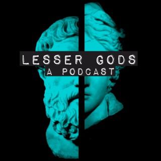 Lesser Gods, An Audio Drama