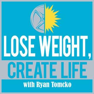 Lose Weight, Create Life