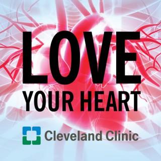 Love Your Heart: A Cleveland Clinic Podcast