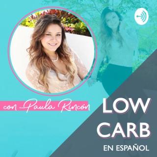 Low Carb en Español con Paula Rincón