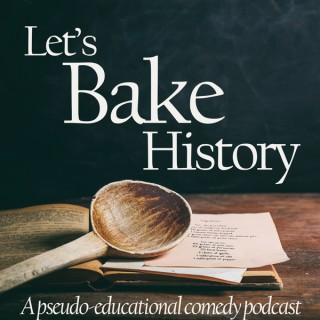 Let's Bake History