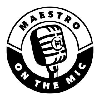 Maestro on the Mic