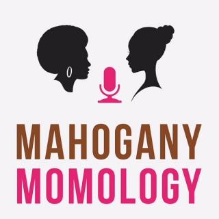 Mahogany Momology's Podcast