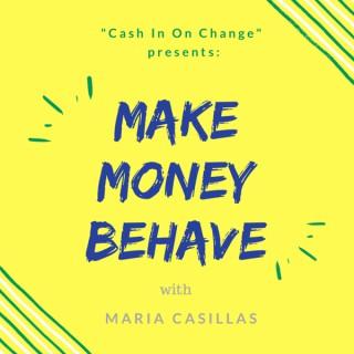 Make Money Behave with Maria Casillas