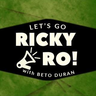 Let's Go Ricky Ro! with Beto Duran