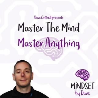 Master The Mind, Master Anything with Dave Cottrell