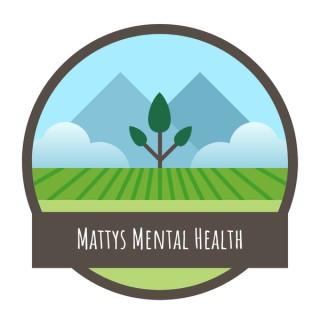Mattys Mental Health Podcast