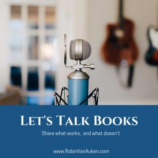 Let's Talk Books with Robin Van Auken
