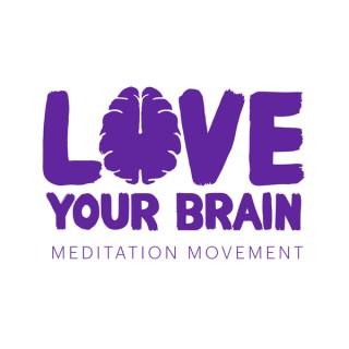 Meditation Movement - LoveYourBrain