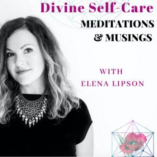 Meditations & Musings with Elena Lipson